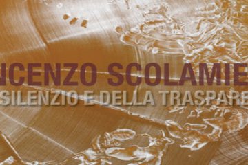 Vincenzo Scolamiero del silenzio e della trasparenza